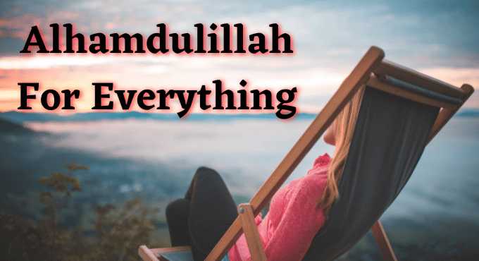 Alhamdulillah For Everything
