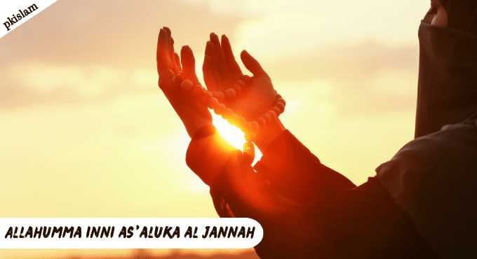 Allahumma inni as’aluka al jannah Dua with Meaning in english