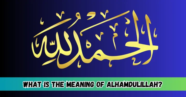 What is the Meaning of Alhamdulillah