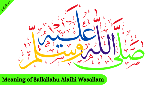 Meaning of Sallallahu Alaihi Wasallam