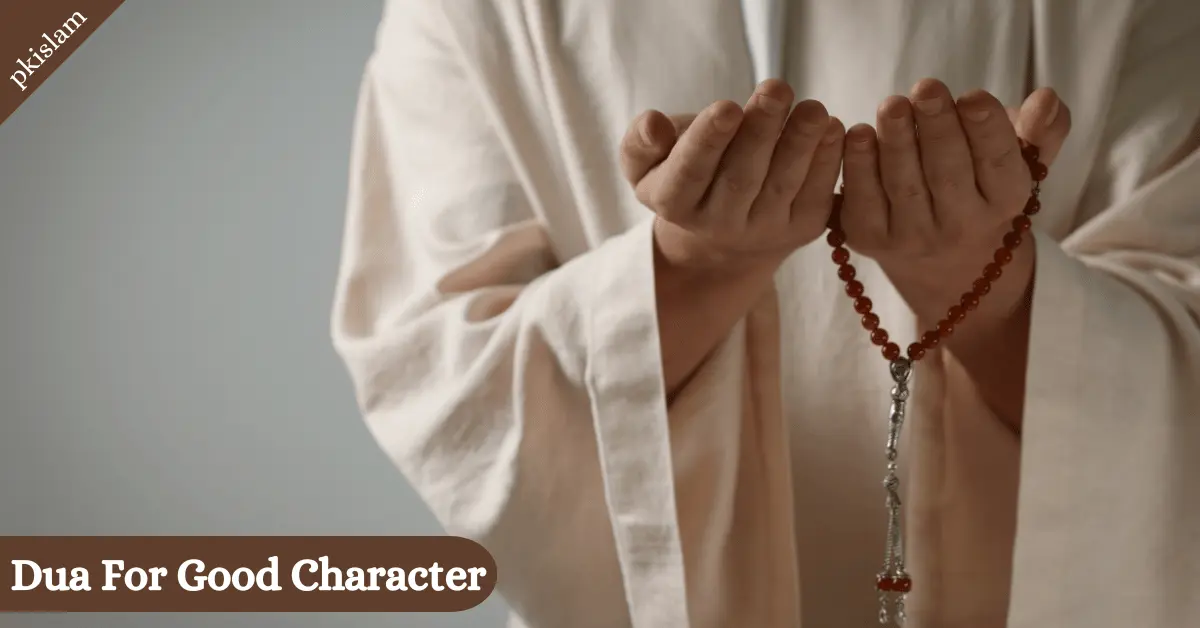 Best Dua For Good Character In Islam