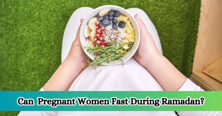 Can Pregnant Women Fast During Ramadan